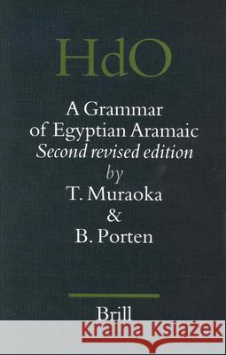 A Grammar of Egyptian Aramaic: Second Revised Edition Muraoka 9789004136083 Brill Academic Publishers