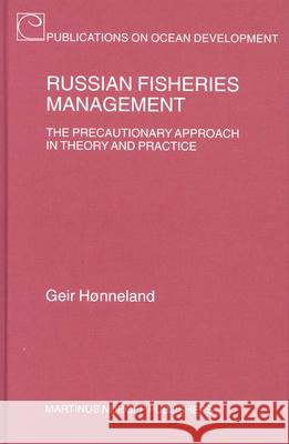Russian Fisheries Management: The Precautionary Approach in Theory and Practice Geir Honneland G. Hxnneland 9789004136182