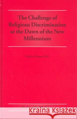 The Challenge of Religious Discrimination at the Dawn of the New Millennium N. Ghanea Nazila Ghanea-Hercock 9789004136410