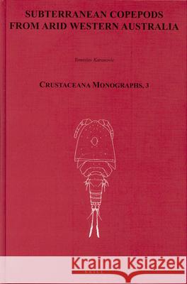 Subterranean Copepoda from Arid Western Australia Karanovich 9789004136496 Brill Academic Publishers