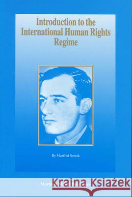 Introduction to the International Human Rights Regime Nowak 9789004136724 Brill Academic Publishers