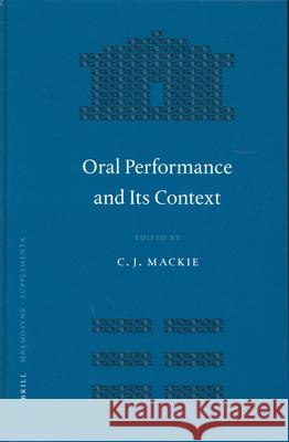Oral Performance and Its Context MacKie, Chris 9789004136809