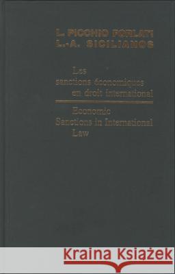 Economic Sanctions in International Law / Les Sanctions Économiques En Droit International Forlati, Laura Picchio 9789004137011 Brill Academic Publishers