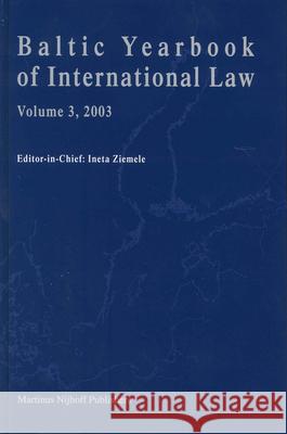 Baltic Yearbook of International Law, Volume 3 (2003) I. Ziemele 9789004137462 Brill Academic Publishers