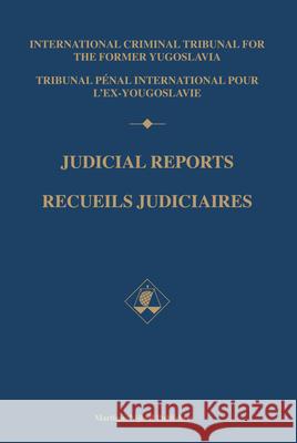 Judicial Reports / Recueils Judiciaires, 1997: (Volumes I and II) Int Criminal Tribunal Former Yugoslavia 9789004137875 Brill Academic Publishers