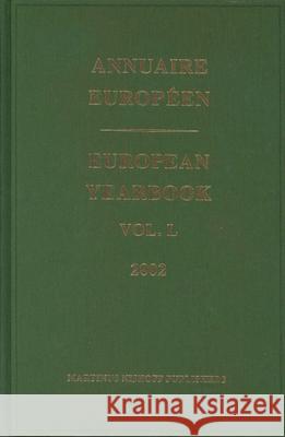 European Yearbook / Annuaire Européen, Volume 50 (2002) Council of Europe/Conseil de L'Europe 9789004139183 Brill Academic Publishers