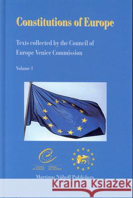 Constitutions of Europe: Texts Collected by the Council of Europe Venice Commission Council of Europe/Conseil de L'Europe    European Commission for Democracy Throug 9789004139329 Brill Academic Publishers