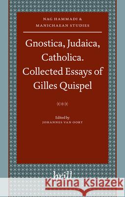 Gnostica, Judaica, Catholica. Collected Essays of Gilles Quispel G. Quispel 9789004139459 Brill Academic Publishers