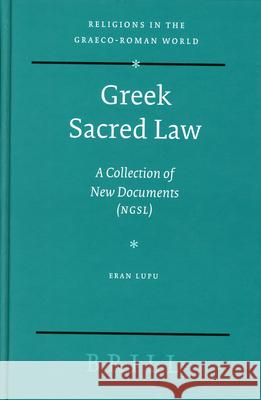 Greek Sacred Law: A Collection of New Documents (NGSL) Eran Lupu 9789004139596 Brill Academic Publishers