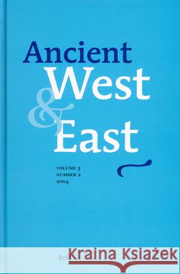 Ancient West & East: Volume 3, No. 2 G. R. Tsetskhladze 9789004139756 Brill Academic Publishers