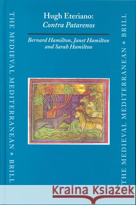 Hugh Eteriano, Contra Patarenos Hugh Eteriano J. Hamilton B. Hamilton 9789004140004 Brill Academic Publishers