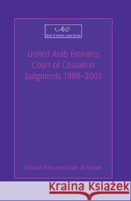 United Arab Emirates Court of Cassation Judgments 1998 - 2003 Richard Price E. A 9789004140394 Brill Academic Publishers