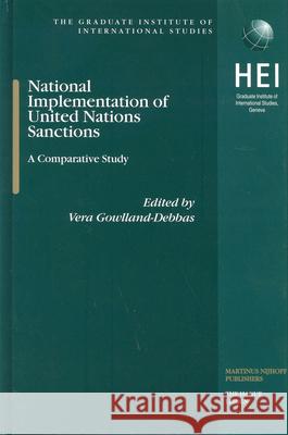 National Implementation of United Nations Sanctions: A Comparative Study V. Gowlland-Debbas 9789004140905 Brill Academic Publishers