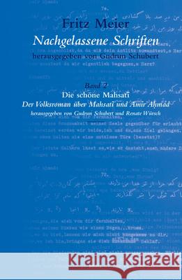 Fritz Meier, Nachgelassene Schriften, Band 2. Die Schöne Mahsatī Schubert 9789004140981