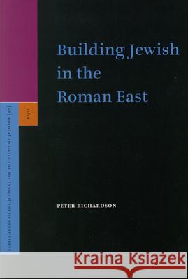 Building Jewish in the Roman East Richardson, Peter 9789004141315