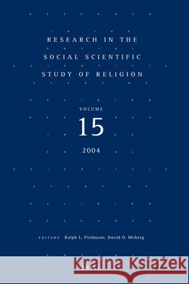 Research in the Social Scientific Study of Religion, Volume 15 Ralph L. Piedmont David O. Moberg 9789004141469