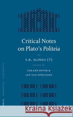 Critical Notes on Plato's Politeia S. R. Slings Gerard Boter Jan Va 9789004141728 Brill Academic Publishers