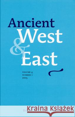 Ancient West & East: Volume 4, No. 1 G. R. Tsetskhladze 9789004141766