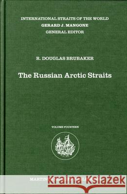 The Russian Arctic Straits R. Douglas Brubaker Gerard J. Mangone 9789004141803 Brill Academic Publishers