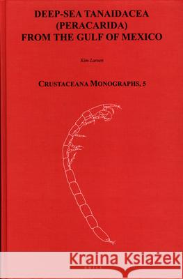 Deep-Sea Tanaidacea (Peracarida) from the Gulf of Mexico Kim Larsen K. Larsen 9789004142107 Brill Academic Publishers