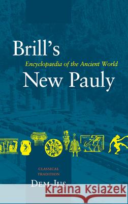 Brill's New Pauly, Classical Tradition, Volume II (Dem-Ius) Manfred Landfester 9789004142220