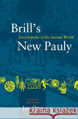 Brill's New Pauly, Classical Tradition, Volume III (Jap-Ode) M. Landfester 9789004142237 Brill Academic Publishers