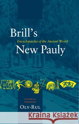 Brill's New Pauly, Classical Tradition, Volume IV (Oly-Rul) M. Landfester 9789004142244 Brill Academic Publishers