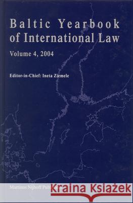 Baltic Yearbook of International Law, Volume 4 (2004) I. Ziemele 9789004143029 Brill Academic Publishers