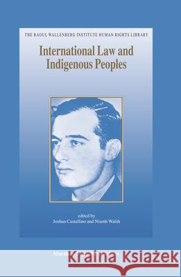 International Law and Indigenous Peoples Castellino                               Walsh                                    J. Castellino 9789004143364 Brill Academic Publishers