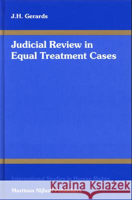 Judicial Review in Equal Treatment Cases J. H. Gerards Helen Phillips 9789004143791 Brill Academic Publishers
