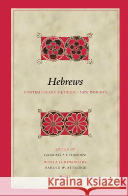 Hebrews: Contemporary Methods - New Insights Gabriella Gelardini 9789004144903
