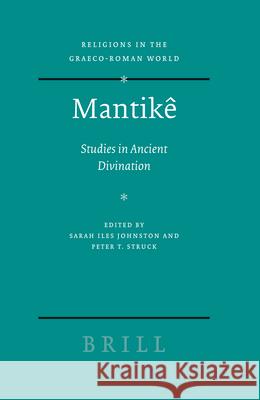 Mantikê: Studies in Ancient Divination Johnston, Sarah Iles 9789004144972 Brill Academic Publishers