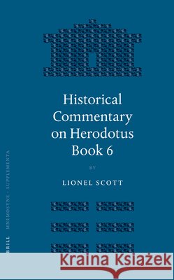 Historical Commentary on Herodotus Book 6 Lionel Scott   9789004145061