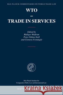 WTO - Trade in Services R. Wolfrum P. -T Stoll Rdiger Wolfrum 9789004145689