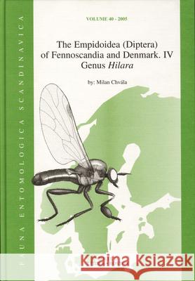 The Empidoidea (Diptera) of Fennoscandia and Denmark, Part IV: Genus Hilara M. Chvala 9789004147997 Brill Academic Publishers