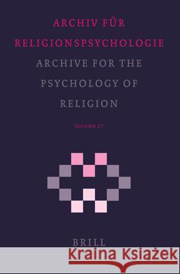 Archive for the Psychology of Religion / Archiv Für Religionspsychologie, Volume 27 (2005) Belzen, Jacob a. 9789004148031 Brill Academic Publishers