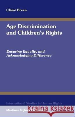 Age Discrimination and Children's Rights Claire Breen 9789004148277 Brill Academic Publishers