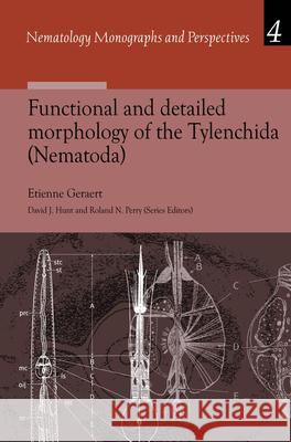 Functional and Detailed Morphology of the Tylenchida (Nematoda) E. Geraert 9789004148956 Brill Academic Publishers