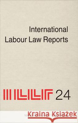 International Labour Law Reports, Volume 24 A. Gladstone B. Aaron T. Verdier Sigeman 9789004149755