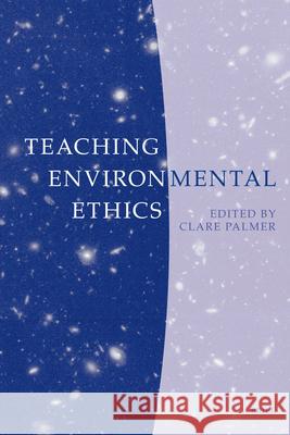 Teaching Environmental Ethics Clare Palmer 9789004150058