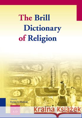 The Brill Dictionary of Religion - Paperback Set (4 Vols.) Kocku Von Stuckrad 9789004151000