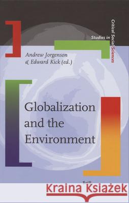 Globalization and the Environment A. K. Jorgenson E. L. Kick Andrew K. Jorgenson 9789004151321