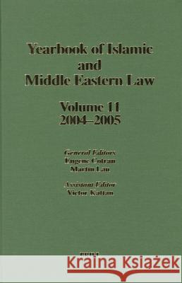 Yearbook of Islamic and Middle Eastern Law, Volume 11 (2004-2005) Eugene Cotran Martin Lau 9789004151482