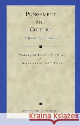Punishment and Culture: A Right to Punish? Maria Jose Falco Fernando Falco Peter Muckley 9789004151499