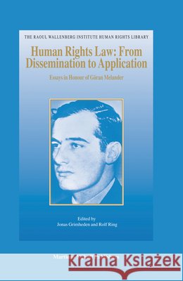 Human Rights Law: From Dissemination to Application: Essays in Honour of Göran Melander Grimheden 9789004151819 Hotei Publishing