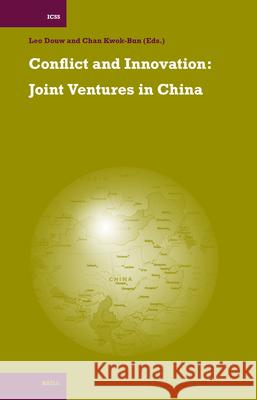 Conflict and Innovation: Joint Ventures in China: Joint Ventures in China Douw 9789004151888 Brill Academic Publishers