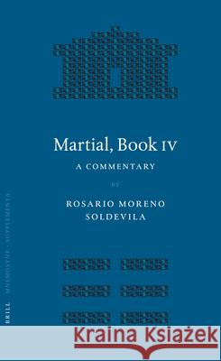 Martial, Book IV: A Commentary Rosario Moren 9789004151925 Brill Academic Publishers