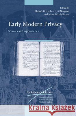 Early Modern Privacy: Sources and Approaches Micha Green Lars Cyril N 9789004152915 Brill