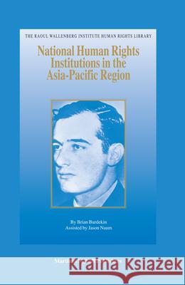 National Human Rights Institutions in the Asia-Pacific Region Brian Burdekin 9789004153363 Hotei Publishing