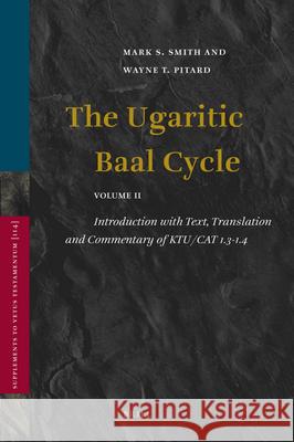 The Ugaritic Baal Cycle, volume ii: Introduction with Text, Translation and Commentary of KTU/CAT 1.3-1.4 [With DVD] Mark S. T. Smith Wayne Pitard 9789004153486 Brill Academic Publishers